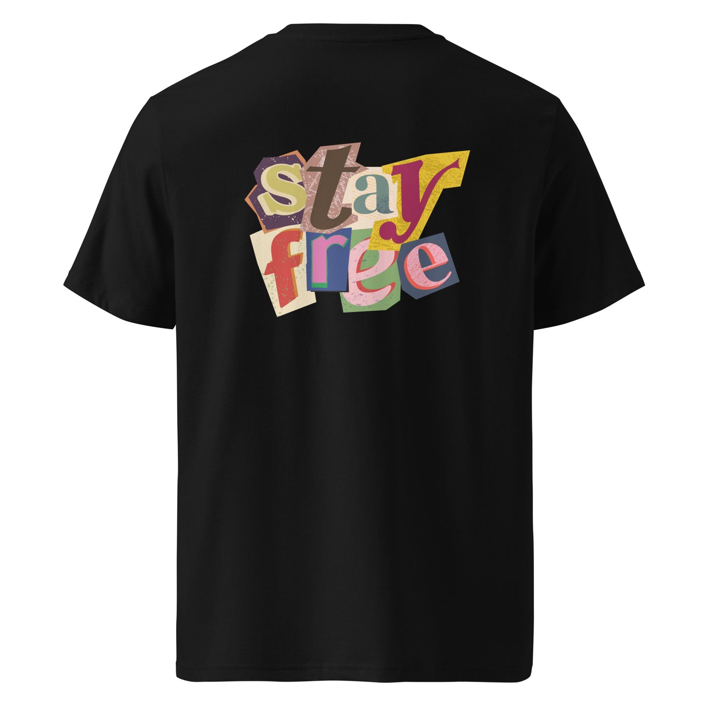 100% Organic Cotton Unisex T-shirt - "Stay Free" (Back)