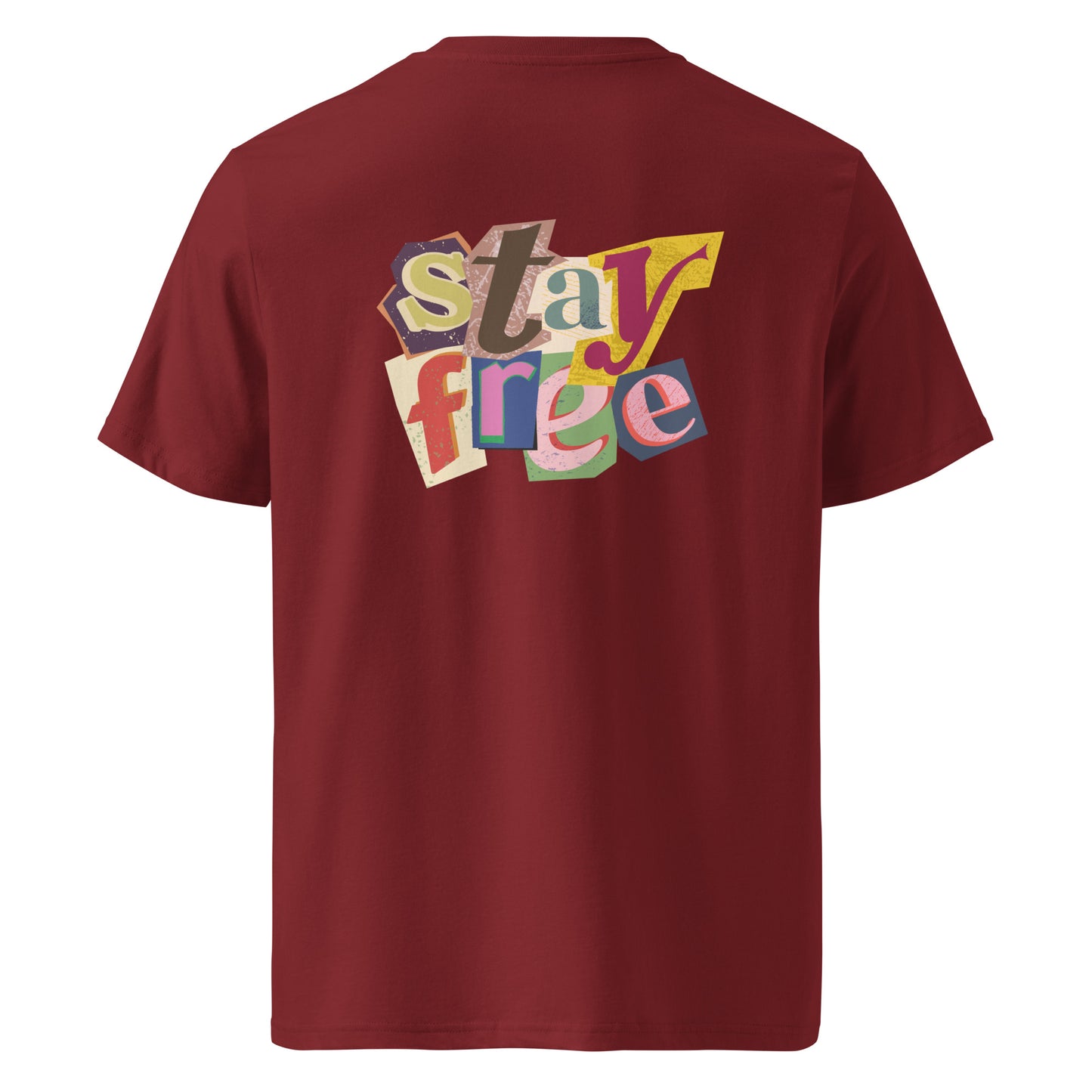 100% Organic Cotton Unisex T-shirt - "Stay Free" (Back)