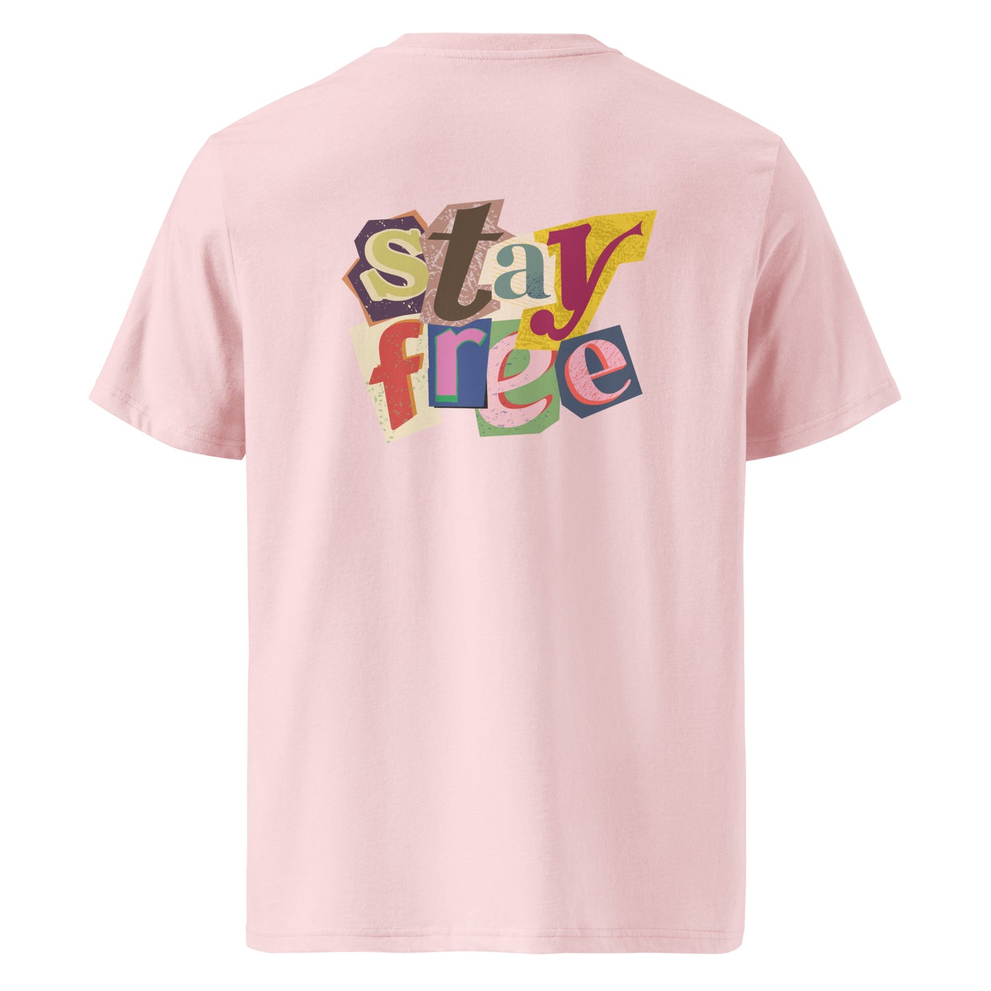 100% Organic Cotton Unisex T-shirt - "Stay Free" (Back)