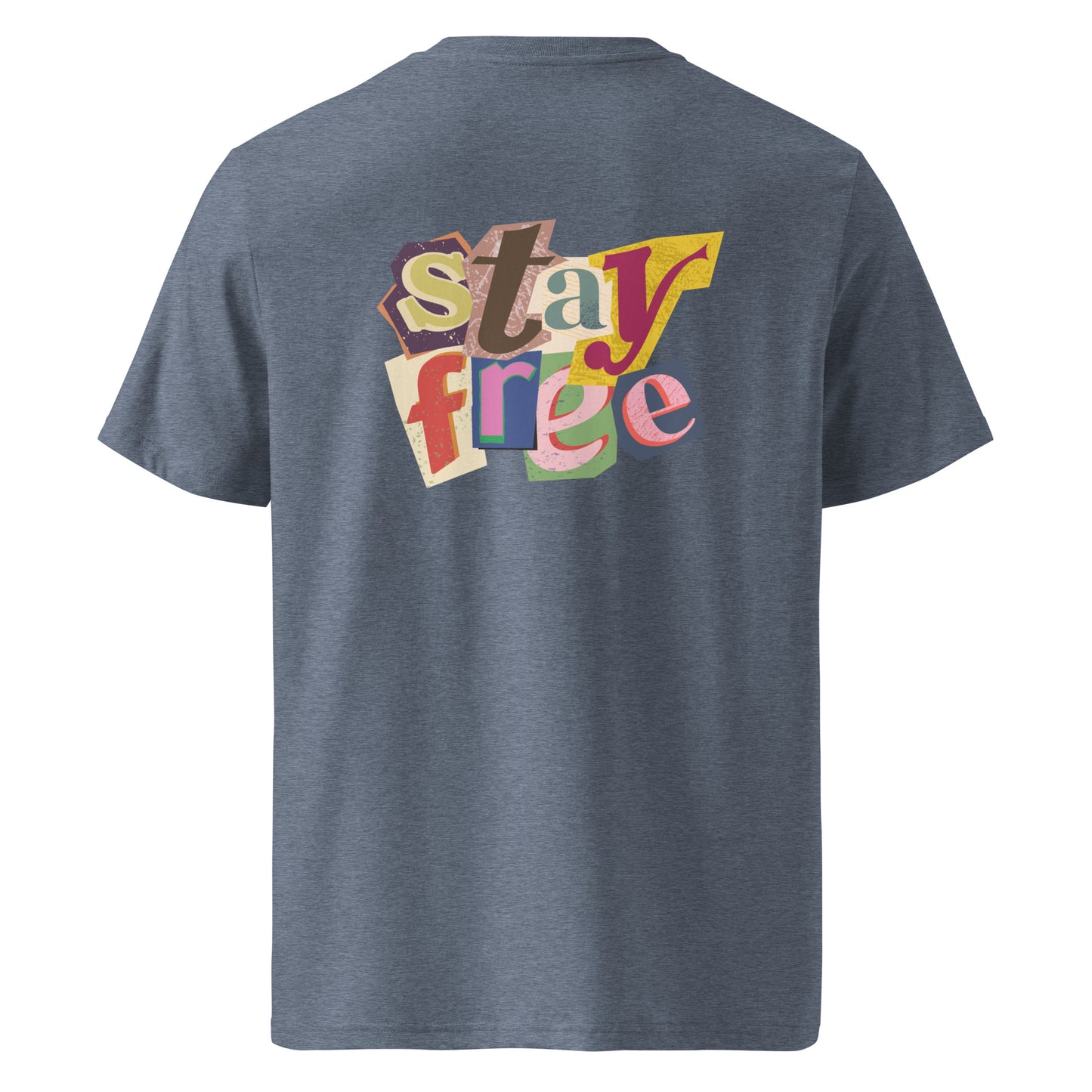 100% Organic Cotton Unisex T-shirt - "Stay Free" (Back)