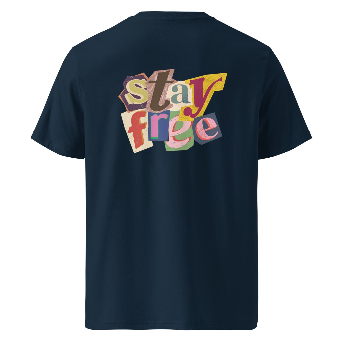 100% Organic Cotton Unisex T-shirt - "Stay Free" (Back)