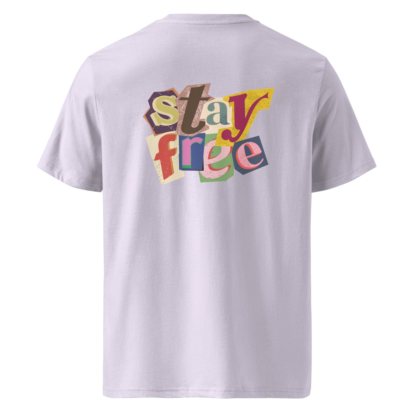 100% Organic Cotton Unisex T-shirt - "Stay Free" (Back)