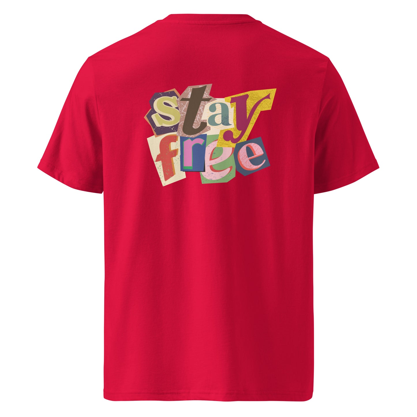 100% Organic Cotton Unisex T-shirt - "Stay Free" (Back)