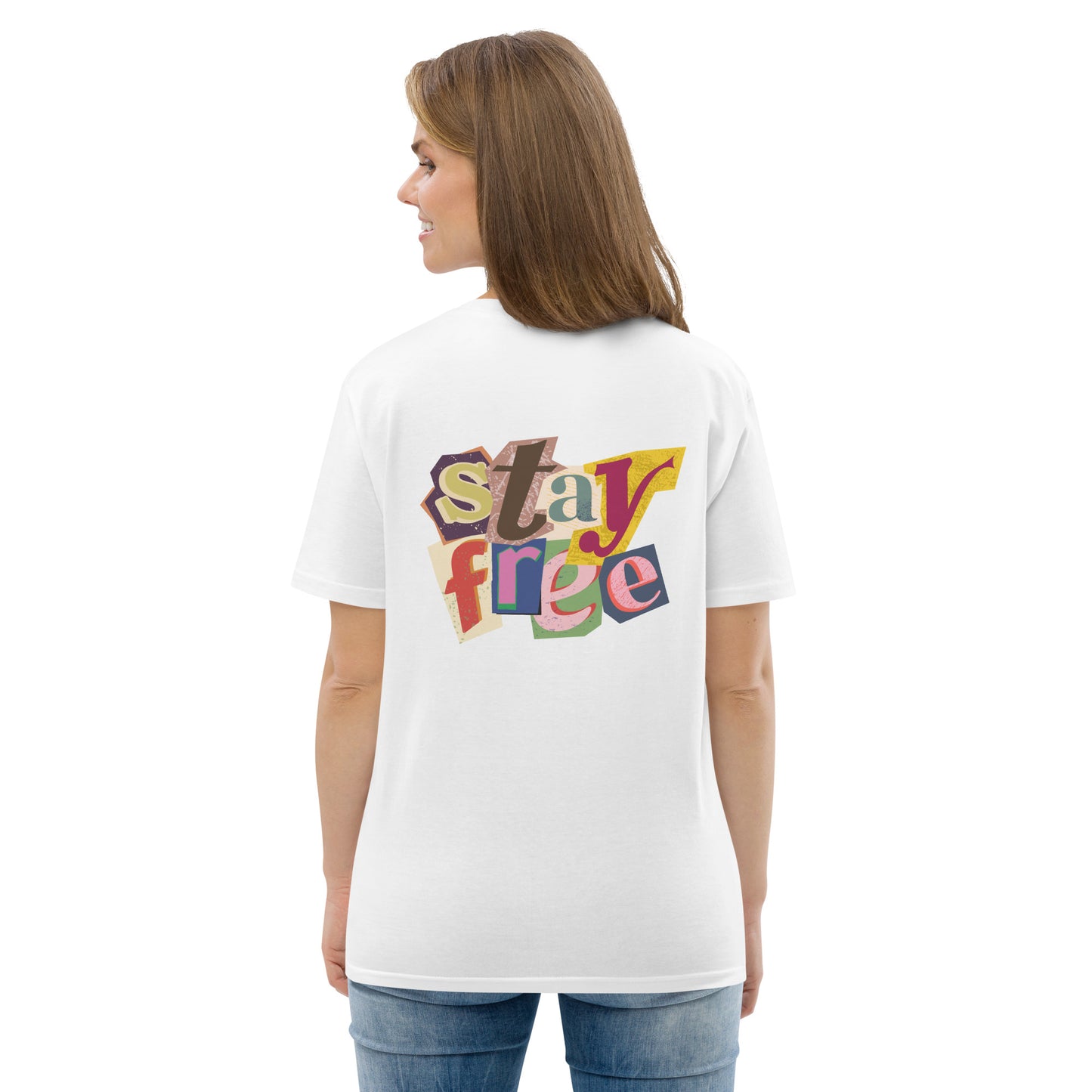 100% Organic Cotton Unisex T-shirt - "Stay Free" (Back)